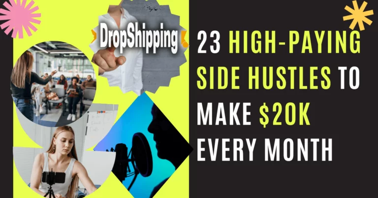 23 High-Paying Side Hustles to Make $20k Every Month