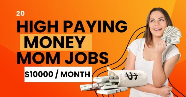 High Paying Mom Jobs $10k Month