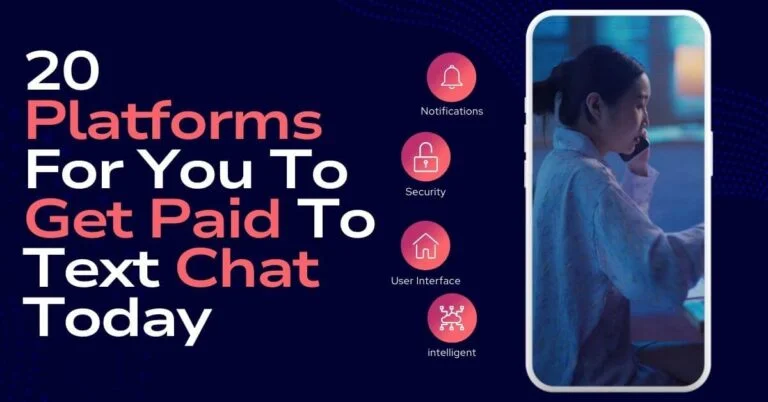 20 Platforms For You To Get Paid To Text Chat Today (1)