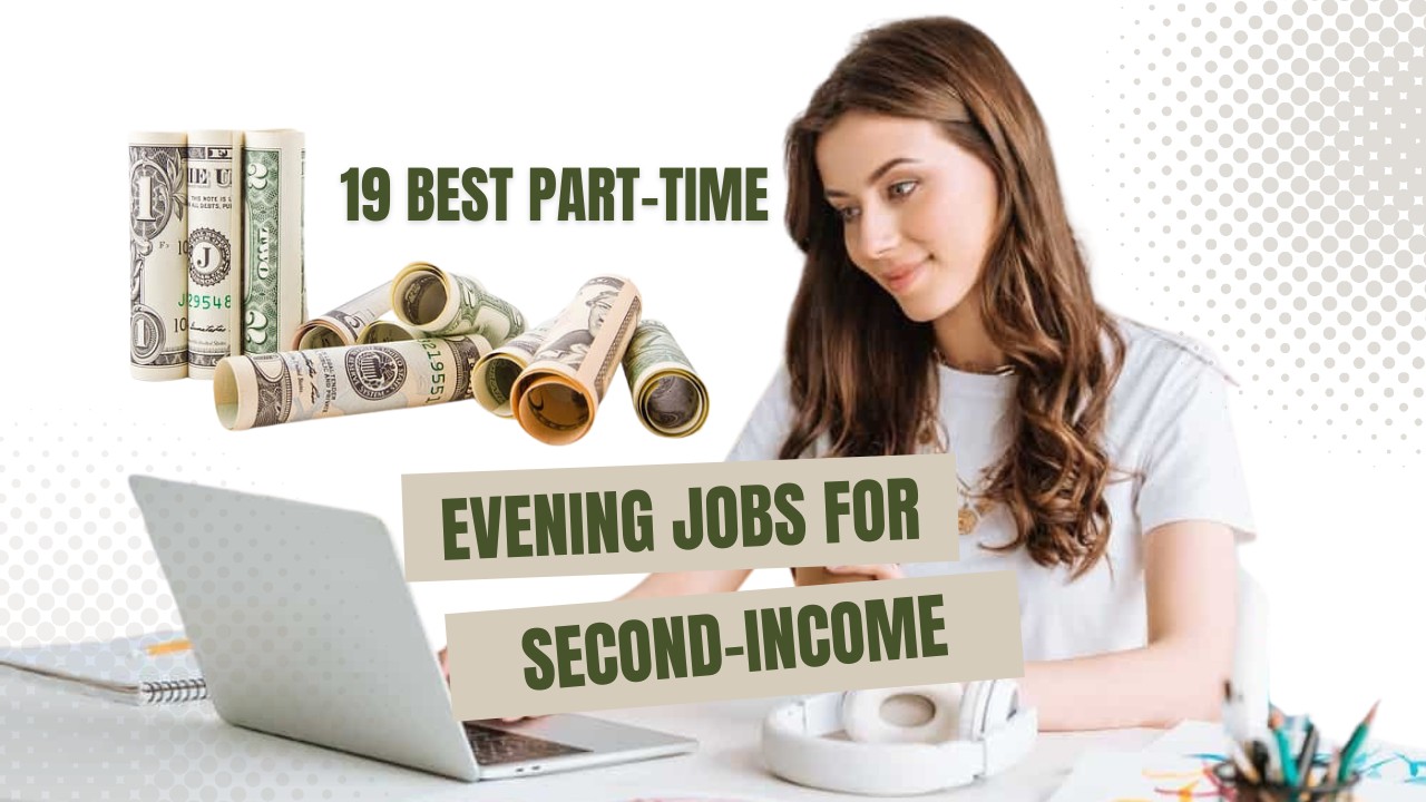 19 Best Part-Time Evening Jobs For Second-Income