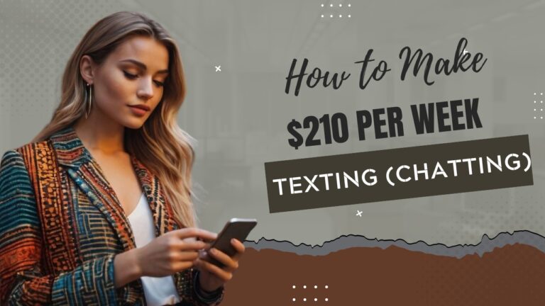 How to Make $210 Per Week Texting (Chatting)