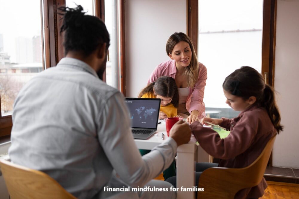 Financial mindfulness for families